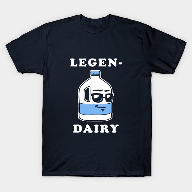 LegenDairy T-Shirt by dumbshirts